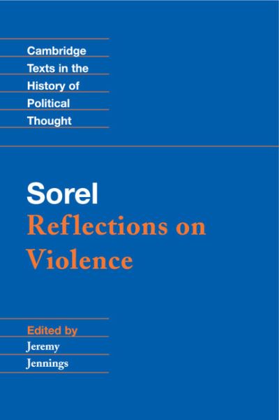 Cover for Georges Sorel · Sorel: Reflections on Violence - Cambridge Texts in the History of Political Thought (Hardcover Book) (1999)