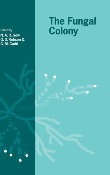 The Fungal Colony - British Mycological Society Symposia - British Mycological Society - Książki - Cambridge University Press - 9780521621175 - 28 czerwca 1999