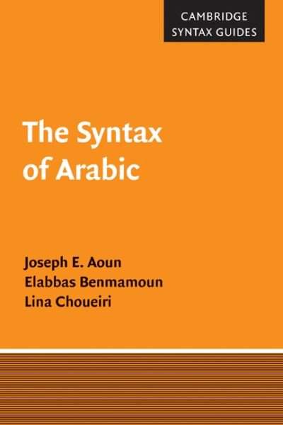 Cover for Aoun, Joseph E. (Northeastern University, Boston) · The Syntax of Arabic - Cambridge Syntax Guides (Hardcover Book) (2009)