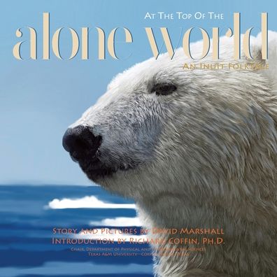 Alone at the Top of the World - David Marshall - Books - Storyman Books - 9780578768175 - October 16, 2020