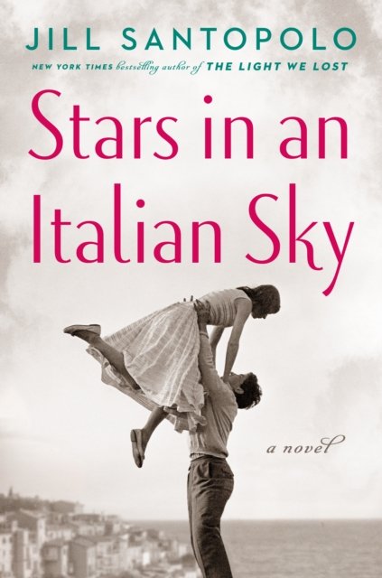 Cover for Jill Santopolo · Stars In An Italian Sky (Hardcover Book) (2023)