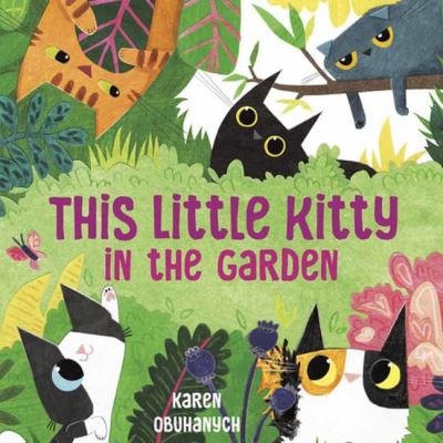 Cover for Karen Obuhanych · This Little Kitty in the Garden (Hardcover Book) (2024)