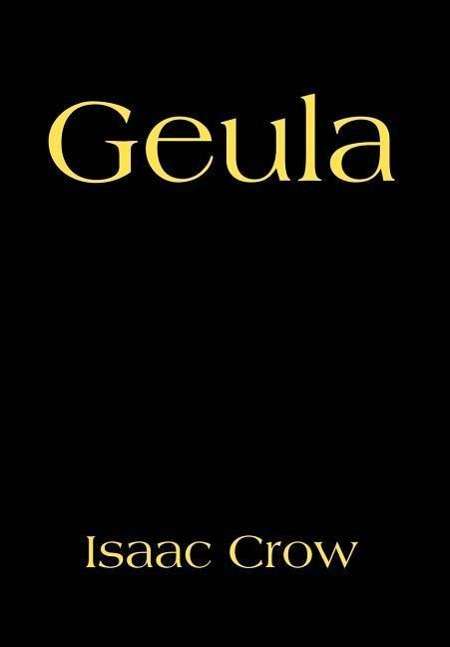 Geula - Isaac Crow - Bücher - Writers Club Press - 9780595655175 - 11. Februar 2003