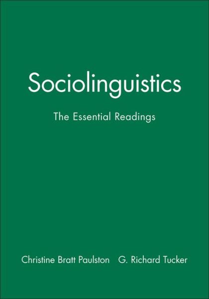 Sociolinguistics: The Essential Readings - Linguistics: The Essential Readings - CB Paulston - Books - John Wiley and Sons Ltd - 9780631227175 - January 13, 2003