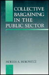 Cover for Morris Aaron Horowitz · Collective Bargaining in the Public Sector (Hardcover Book) (1998)