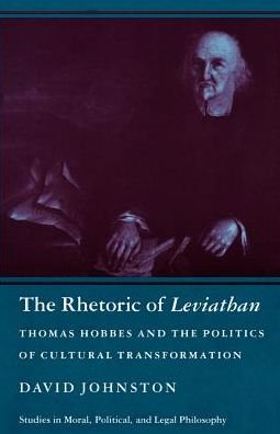 Cover for David Johnston · The Rhetoric of Leviathan: Thomas Hobbes and the Politics of Cultural Transformation - Studies in Moral, Political, and Legal Philosophy (Taschenbuch) (1989)