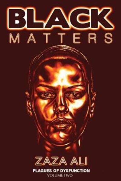 Cover for ZaZa Ali · Black Matters, Volume II : Plagues Of Dysfunction (Paperback Book) (2017)