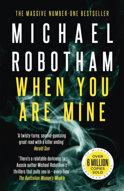 When You Are Mine - Michael Robotham - Livros - Little, Brown - 9780733648175 - 18 de agosto de 2022