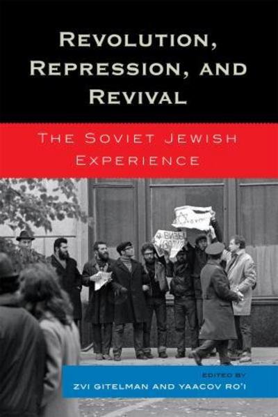 Revolution, Repression, and Revival: The Soviet Jewish Experience - Zvi Gitelman - Kirjat - Rowman & Littlefield - 9780742558175 - tiistai 6. marraskuuta 2007