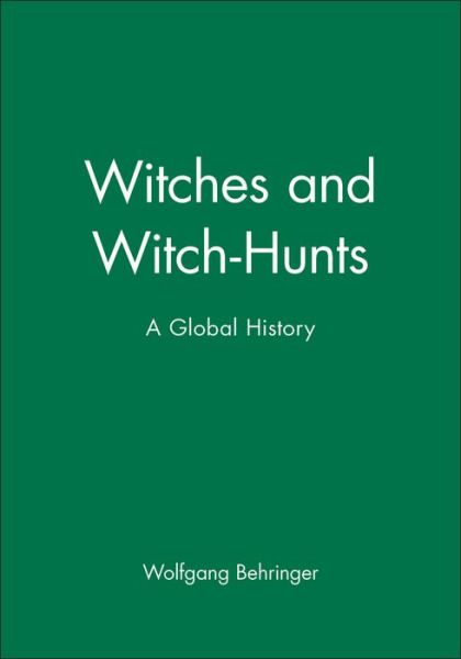 Cover for Behringer, Wolfgang (University of York) · Witches and Witch-Hunts: A Global History - Themes in History (Gebundenes Buch) (2004)