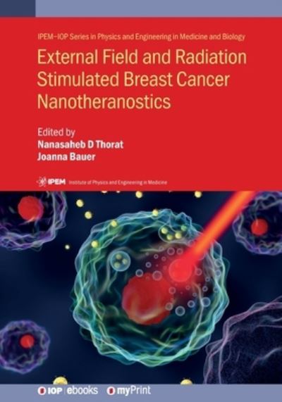 Cover for Nanasaheb D Thorat · External Field and Radiation Stimulated Breast Cancer Nanotheranostics (Paperback Book) (2019)