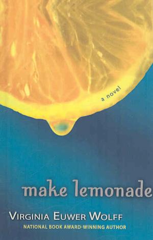 Cover for Virginia Euwer Wolff · Make Lemonade (Make Lemonade Trilogy (Pb)) (Hardcover Book) (2006)