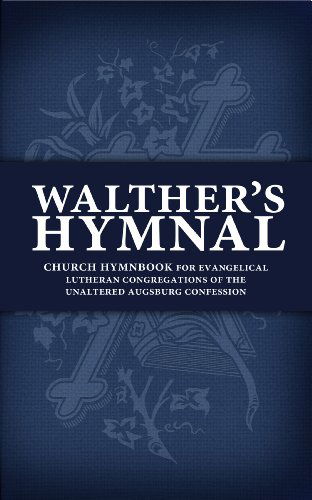 Cover for C Walther · Walther's Hymnal: Church Hymnbook for Evangelical Lutheran Congregations of the Unaltered Augsburg Confession (Paperback Book) [01- edition] (2013)