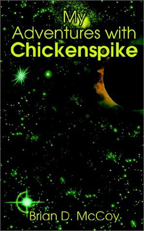 Cover for Brian D. Mccoy · My Adventures with Chickenspike (Paperback Book) (2002)
