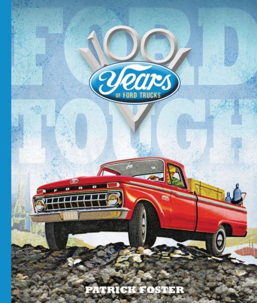 Cover for Patrick R. Foster · Ford Tough: 100 Years of Ford Trucks (Hardcover Book) (2017)