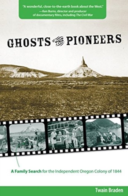Cover for Twain Braden · Ghosts of the Pioneers: A Family Search for the Independent Oregon Colony of 1844 (MISC) (2009)