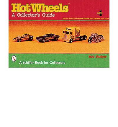 Cover for Bob Parker · Hot Wheels®: A Collector's Guide (Paperback Book) [Revised &amp; Expanded 4th edition] (2001)