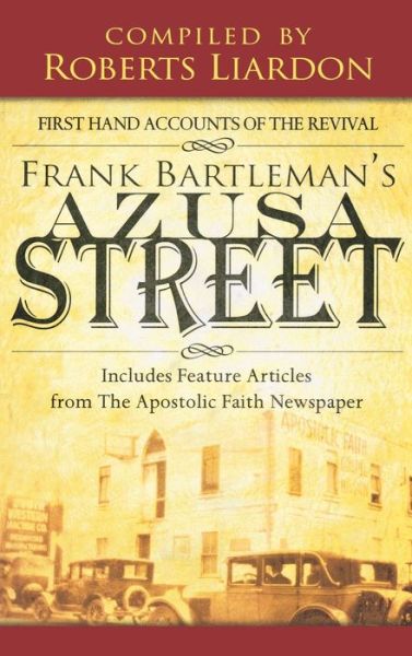 Cover for Frank Bartleman · Azusa Street: First Hand Accounts of the Revival-Includes Feature Articles from the Apostolic Faith Newspaper (Hardcover Book) (2006)