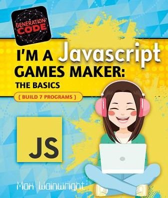 Cover for Max Wainewright · I'm a JavaScript Games Maker (Hardcover bog) (2017)