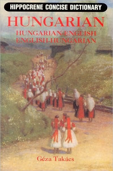 Cover for Geza Takacs · Hungarian-English / English-Hungarian Concise Dictionary (Taschenbuch) (1995)