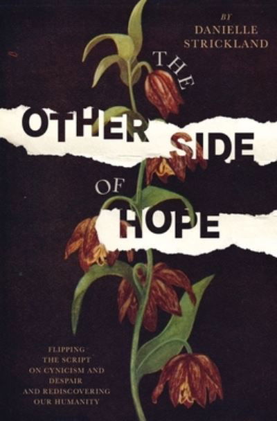 Cover for Danielle Strickland · The Other Side of Hope: Flipping the Script on Cynicism and Despair and Rediscovering our Humanity (Paperback Book) (2022)