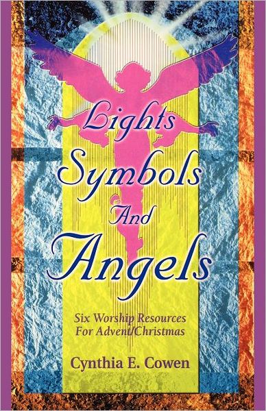 Cover for Cynthia E. Cowen · Lights, Symbols, and Angels! (Paperback Book) (1999)