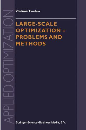 Large-scale Optimization: Problems and Methods - Applied Optimization - Vladimir Tsurkov - Books - Springer - 9780792368175 - March 31, 2001