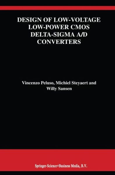 Design of Low-Voltage Low-Power CMOS Delta-Sigma A/D Converters - The Springer International Series in Engineering and Computer Science - Vincenzo Peluso - Books - Springer - 9780792384175 - February 28, 1999