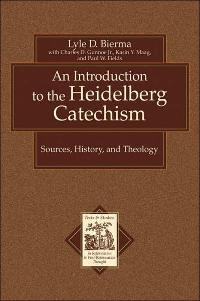 An Introduction to the Heidelberg Catechism – Sources, History, and Theology - Lyle D. Bierma - Books - Baker Publishing Group - 9780801031175 - September 1, 2005