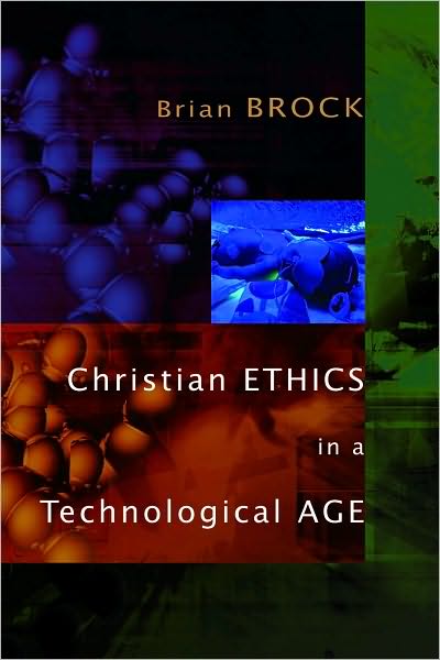 Cover for Brian Brock · Christian Ethics in a Technological Age (Paperback Book) (2010)