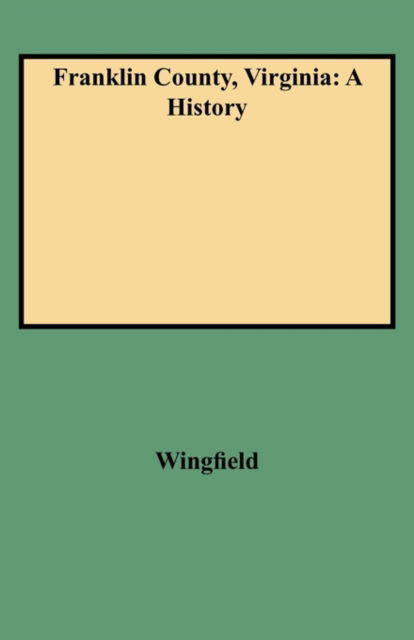 Cover for Wingfield · Franklin County, Virginia: a History (Paperback Book) (2009)