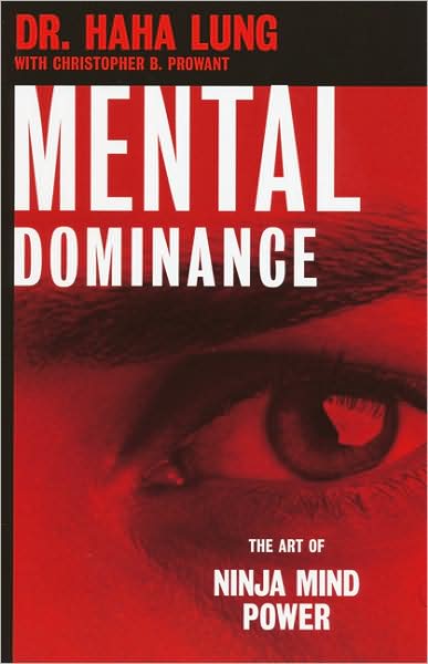 Cover for Haha Lung · Mental Dominance: The Art of Ninja Mind Power (Paperback Book) (2009)