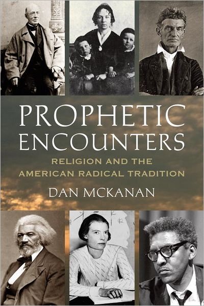 Cover for Dan McKanan · Prophetic Encounters: Religion and the American Radical Tradition (Taschenbuch) (2012)