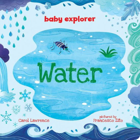 Cover for Carol Lawrence · Water - Baby Explorer (Board book) (2018)