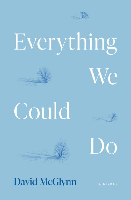 Cover for David McGlynn · Everything We Could Do: A Novel (Paperback Book) (2025)