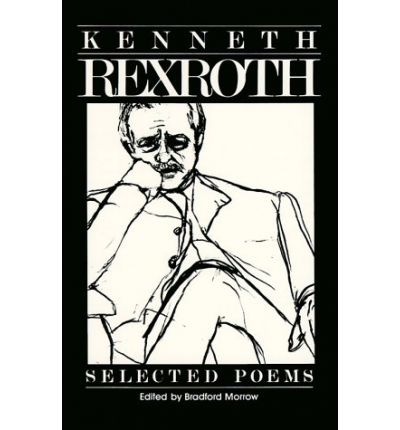 Selected Poems - Kenneth Rexroth - Kirjat - New Directions Publishing Corporation - 9780811209175 - lauantai 17. marraskuuta 1984