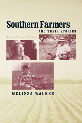 Cover for Melissa Walker · Southern Farmers and Their Stories: Memory and Meaning in Oral History - New Directions in Southern History (Paperback Bog) (2009)