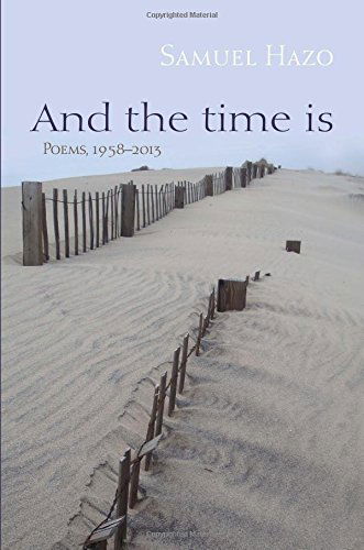 Cover for Samuel Hazo · And the Time Is: Poems, 1958-2013 (Hardcover Book) (2014)