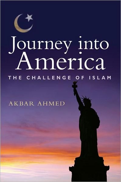 Cover for Akbar Ahmed · Journey into America: The Challenge of Islam (Paperback Book) (2011)