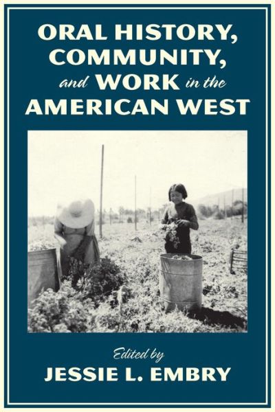 Cover for Jessie L Embry · Oral History, Community, and Work in the American West (Paperback Book) [2nd Ed. edition] (2013)