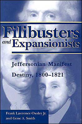 Cover for Frank Lawrence Owsley · Filibusters and Expansionists: Jeffersonian Manifest Destiny, 1800-1821 - Library of Alabama Classics (Paperback Book) [New edition] (2004)