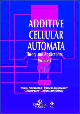 Additive Cellular Automata: Theory and Applications, Volume 1 - Practitioners - Chaudhuri, Parimal Pal (Bengal Engineering College, Sibpur, India) - Books - IEEE Computer Society Press,U.S. - 9780818677175 - June 27, 1997