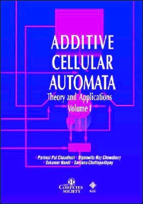 Cover for Chaudhuri, Parimal Pal (Bengal Engineering College, Sibpur, India) · Additive Cellular Automata: Theory and Applications, Volume 1 - Practitioners (Paperback Book) [Volume 1 edition] (1997)