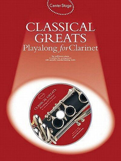 Center Stage Classical Greats Playalong For Clarinet (Center Stage) - Music Sales - Książki - Amsco Publications - 9780825635175 - 1 listopada 2006