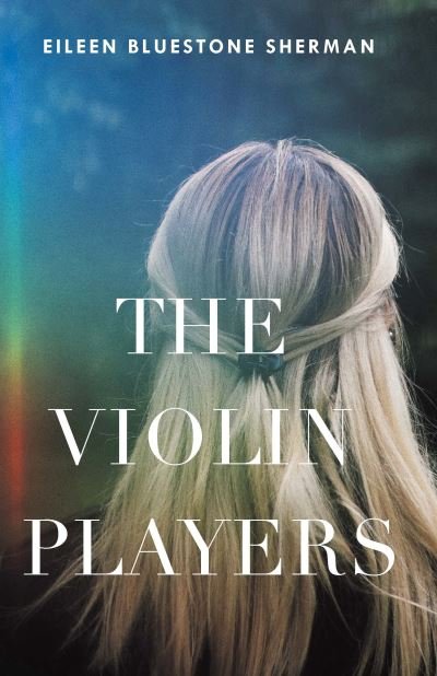 Cover for Eileen Bluestone Sherman · The Violin Players (Paperback Bog) (2020)