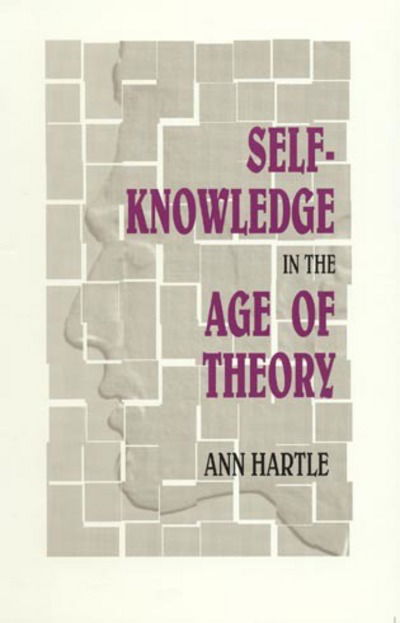 Self-Knowledge in the Age of Theory - Ann Hartle - Books - Rowman & Littlefield - 9780847684175 - December 30, 1996