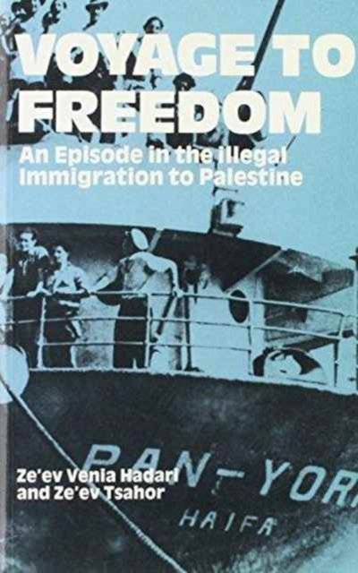Cover for Ze'ev Venia Hadari · Voyage to Freedom: Episode in the Illegal Immigration to Palestine (Paperback Book) (1985)