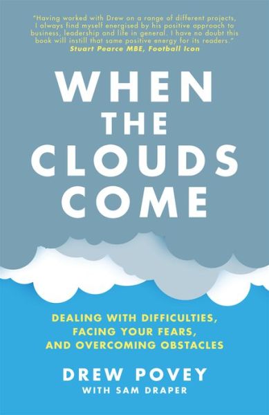 Cover for Drew Povey · When the Clouds Come: Dealing with Difficulties, Facing Your Fears, and Overcoming Obstacles (Paperback Book) (2022)