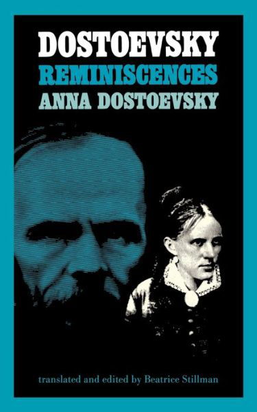 Dostoevsky: Reminiscences - Anna Dostoevsky - Kirjat - WW Norton & Co - 9780871401175 - perjantai 1. huhtikuuta 1977