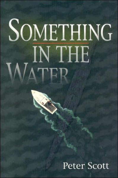 Cover for Peter Scott · Something in the Water (Paperback Book) (2000)